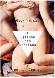 Capa do livro A Esfinge sem Segredo de Oscar Wilde